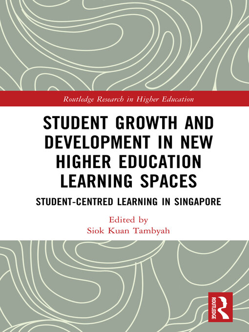 Title details for Student Growth and Development in New Higher Education Learning Spaces by Siok Kuan Tambyah - Wait list